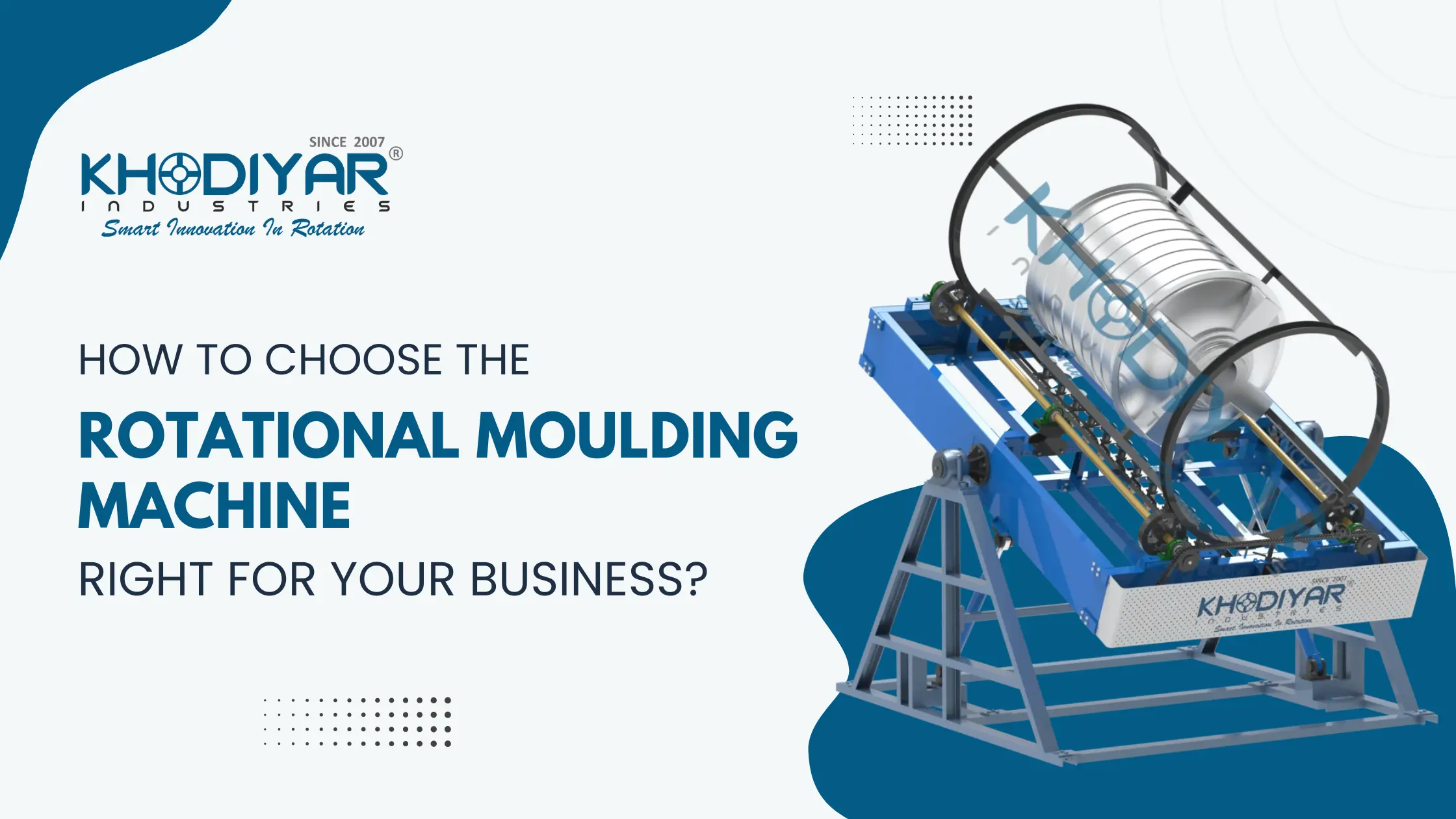 How to Choose the Right Rotational Moulding Machine for Your Business