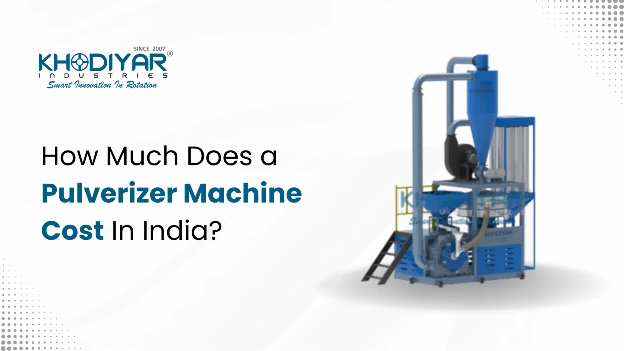 How Much Does a Pulverizer Machine Cost In India?