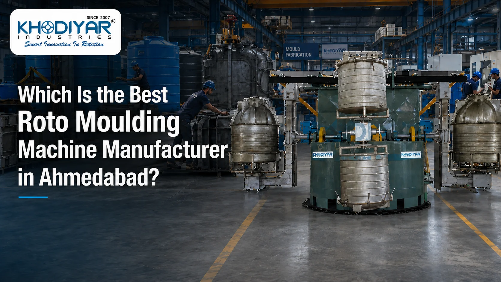 Top Roto Moulding Machine Manufacturers in Ahmedabad: How to Choose the Right One