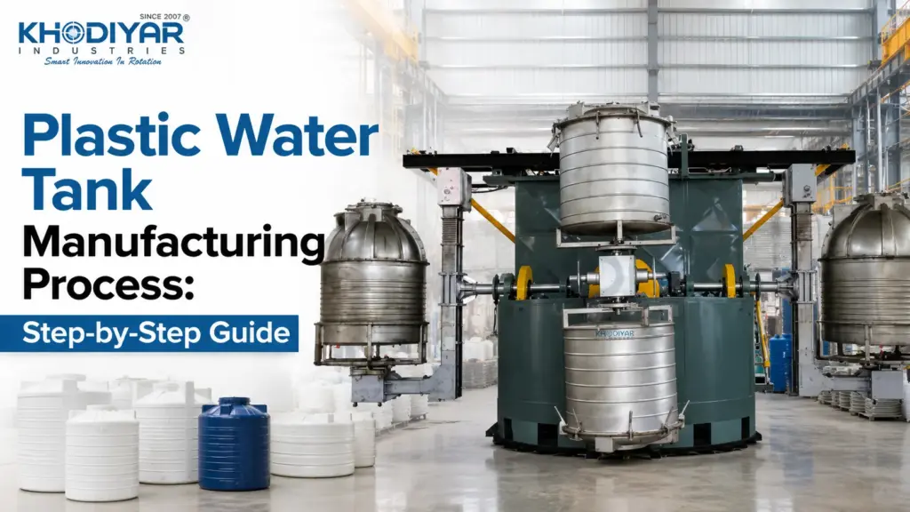 What Is the Plastic Water Tank Manufacturing Process? A Step-by-Step Guide