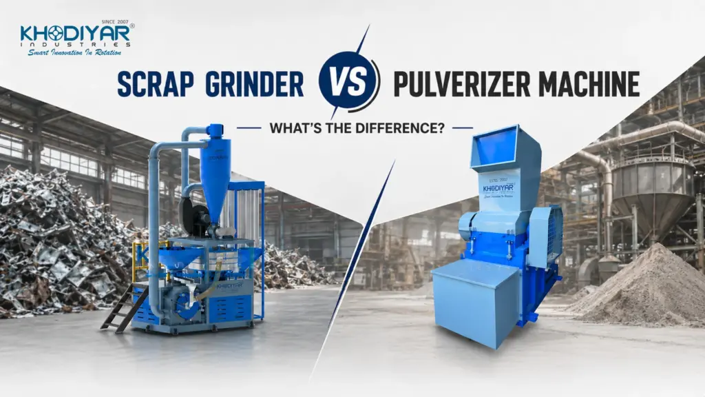 Scrap Grinder vs Pulverizer Machine: What's the Difference